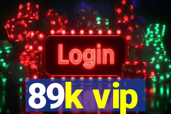 89k vip